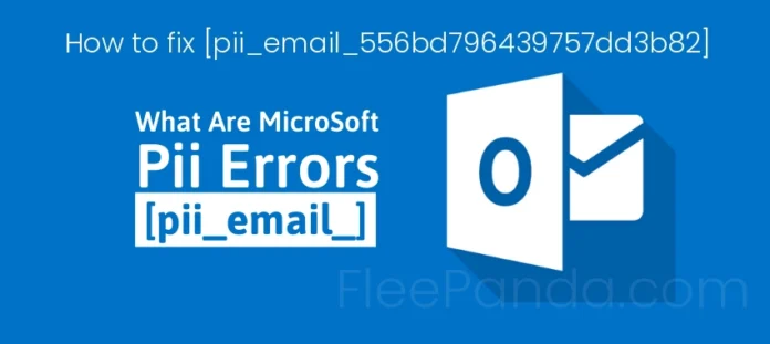 Fix [Pii_Email_556bd796439757dd3b82] Error